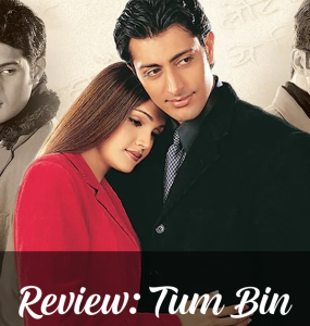 Tum Bin Review