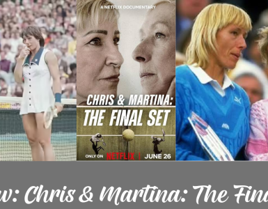 Chris & Martina: The Final Set review